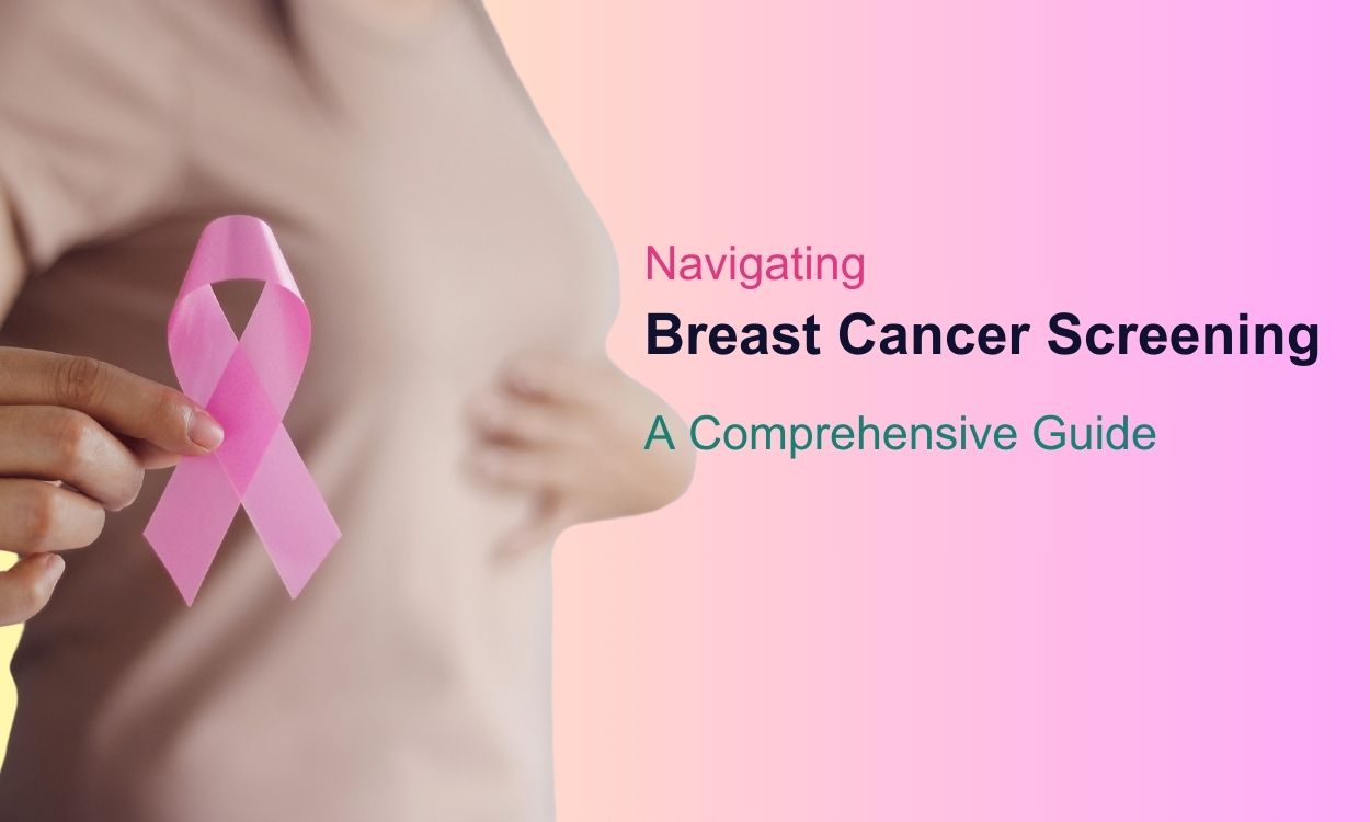 Navigating Breast Cancer Screening: A Comprehensive Guide