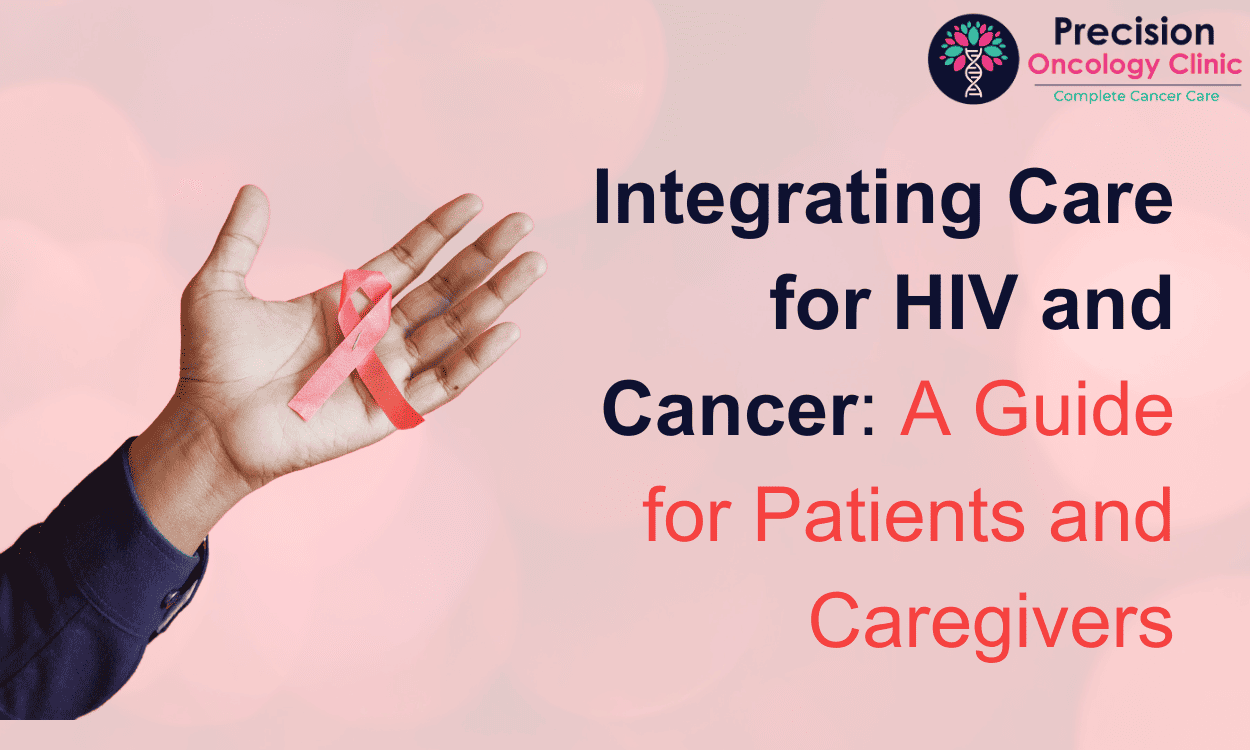 Integrating Care for HIV and Cancer: A Guide for Patients and Caregivers