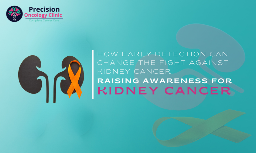 Raising Awareness for Kidney Cancer: How Early Detection Can Change the Fight Against Kidney Cancer