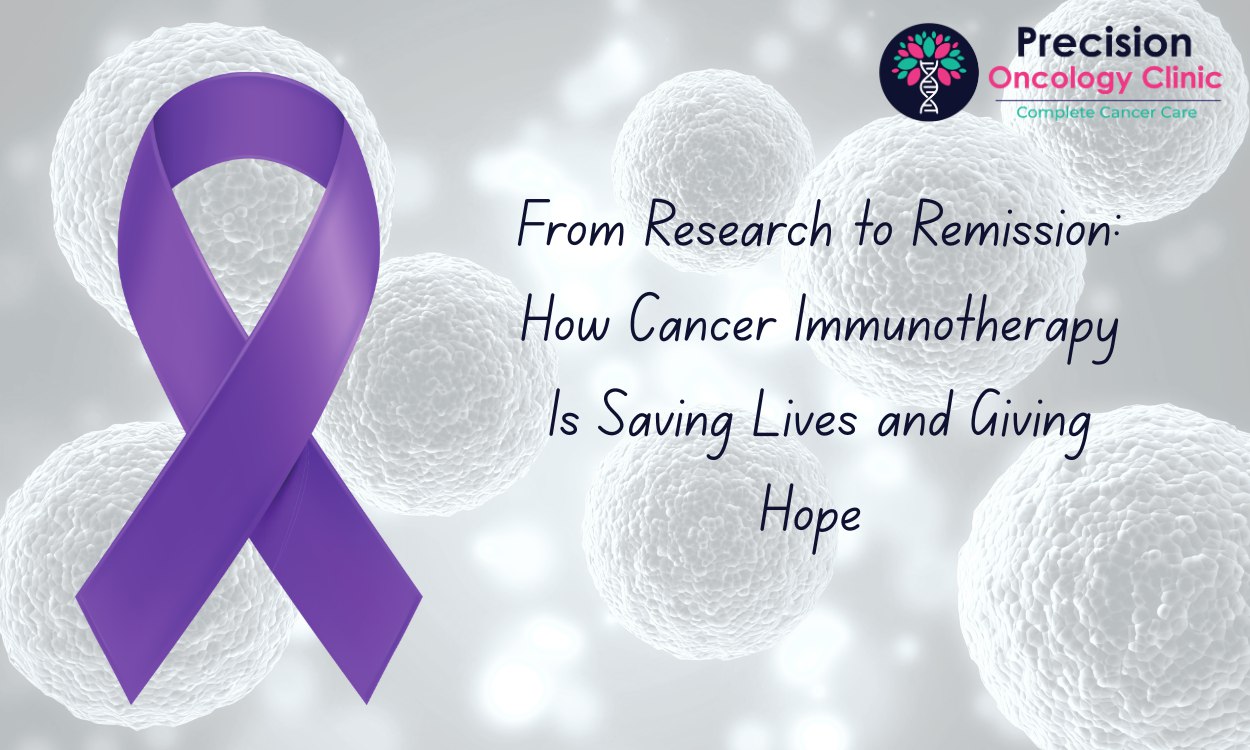 How Cancer Immunotherapy Is Saving Lives and Giving Hope