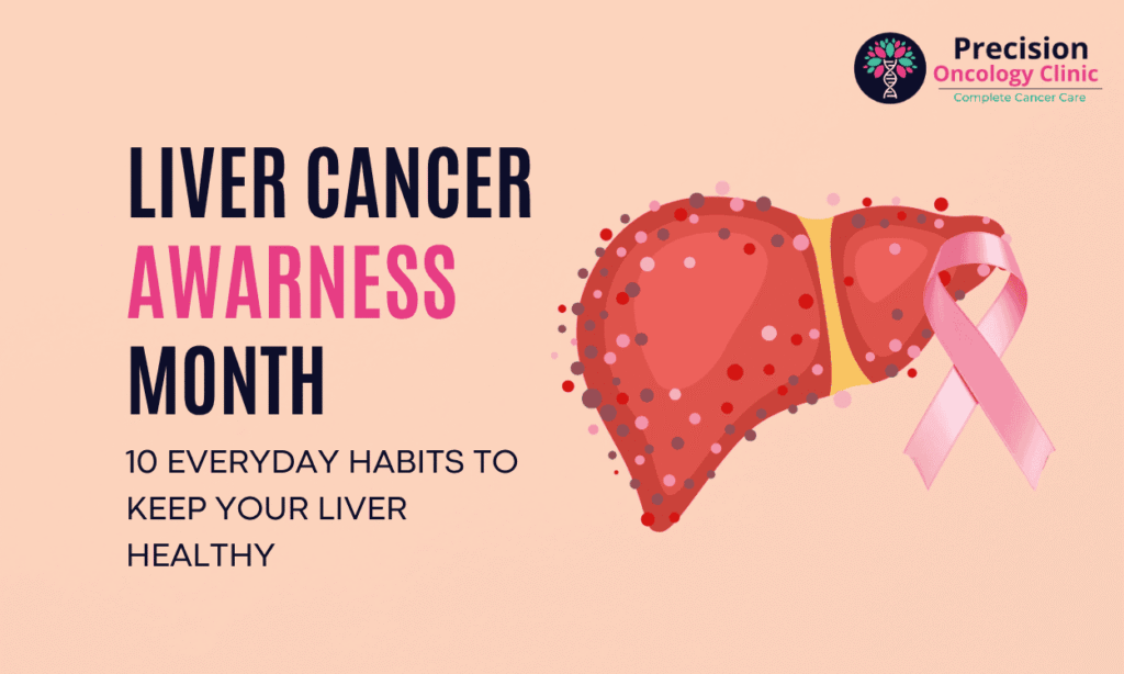 10 Everyday Habits to Keep Your Liver Healthy | Liver Cancer Awareness Month 2025